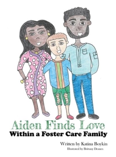 Cover for Katina Boykin · Aiden Finds Love Within a Foster Care Family! (Book) (2022)