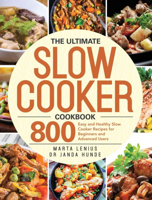 Cover for Marta Lenius · The Ultimate Slow Cooker Cookbook (Hardcover Book) (2020)