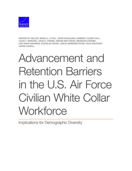 Cover for Kirsten M Keller · Advancement and Retention Barriers in the U.S. Air Force Civilian White Collar Workforce: Implications for Demographic Diversity (Paperback Book) (2021)