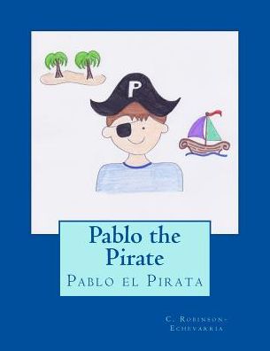 Cover for C Robinson-Echevarria · Pablo the Pirate (Paperback Book) (2018)