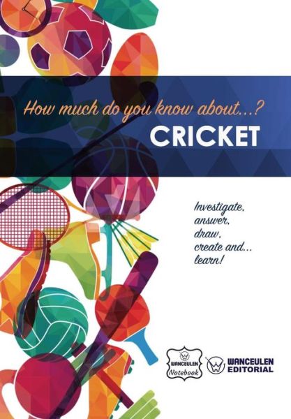 Cover for Wanceulen Notebook · How much do yo know about... Cricket (Paperback Book) (2017)