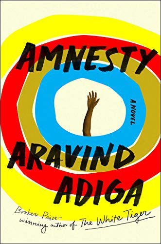 Cover for Aravind Adiga · Amnesty: A Novel (Paperback Book) (2020)