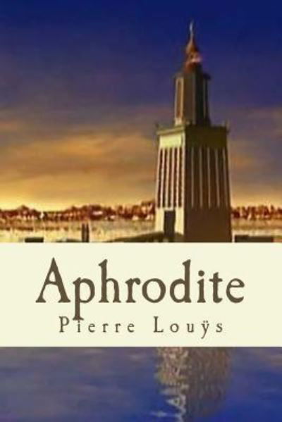 Cover for Pierre Louys · Aphrodite (Taschenbuch) (2018)