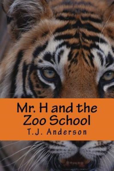 Cover for T J Anderson · Mr. H and the Zoo School (Paperback Bog) (2014)