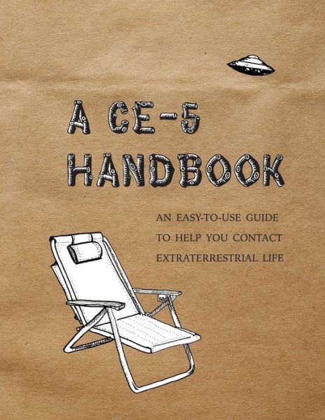 Cover for Cielia Hatch · A CE-5 Handbook: An Easy-To-Use Guide to Help You Contact Extraterrestrial Life (Paperback Book) (2018)