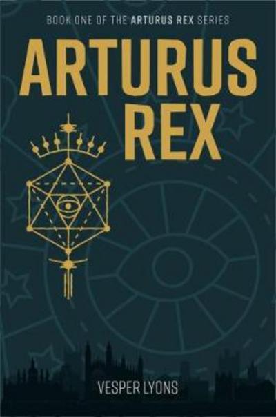 Cover for Vesper Lyons · Arturus Rex - Arturus Rex (Paperback Book) (2017)