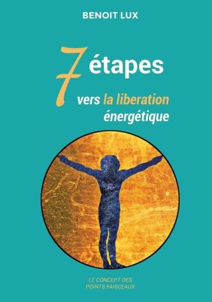 Cover for Lux · 7 étapes vers la libération énergét (Bok) (2019)
