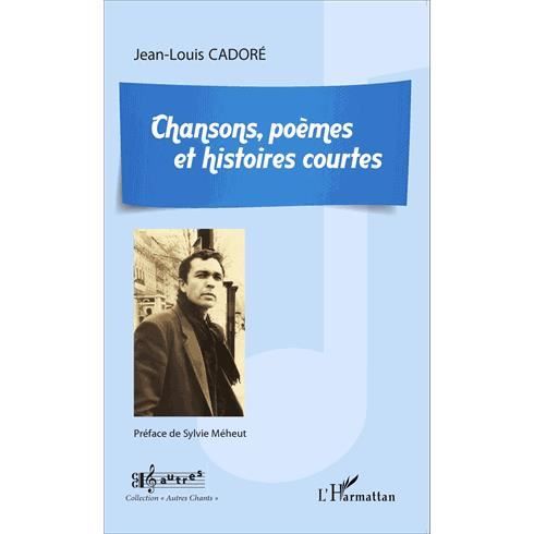 Cover for Jean-Louis Cadoré · Chansons, poèmes et histoires courtes (Paperback Book) (2020)