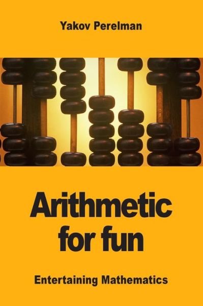 Cover for Yakov Perelman · Arithmetic for fun (Paperback Book) (2018)