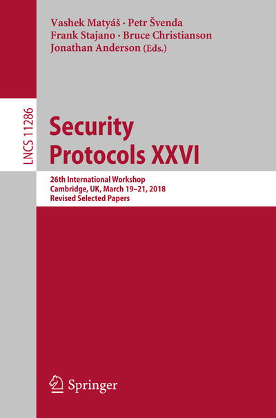Cover for Security Protocols XXVI (Book) [1st ed. 2018 edition] (2018)