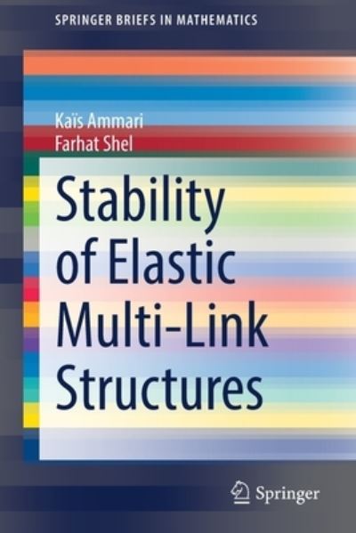 Cover for Kais Ammari · Stability of Elastic Multi-Link Structures - SpringerBriefs in Mathematics (Paperback Book) [1st ed. 2022 edition] (2022)