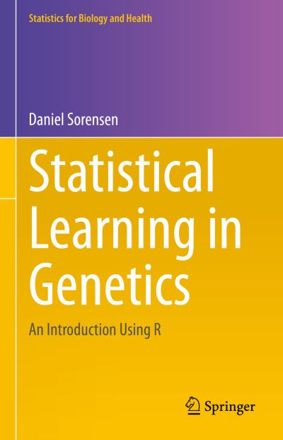 Cover for Daniel Sorensen · Statistical Learning in Genetics: An Introduction Using R - Statistics for Biology and Health (Hardcover Book) [2023 edition] (2023)