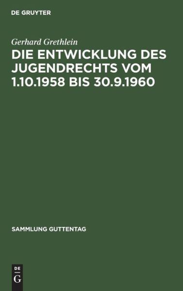 Cover for Gerhard Grethlein · Entwicklung des Jugendrechts Vom 1. 10. 1958 Bis 30. 9. 1960 (Book) (1961)