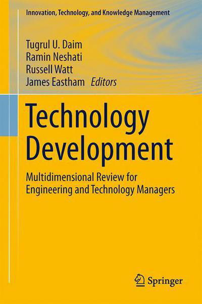 Cover for Tugrul U Daim · Technology Development: Multidimensional Review for Engineering and Technology Managers - Innovation, Technology, and Knowledge Management (Hardcover bog) [2014 edition] (2014)