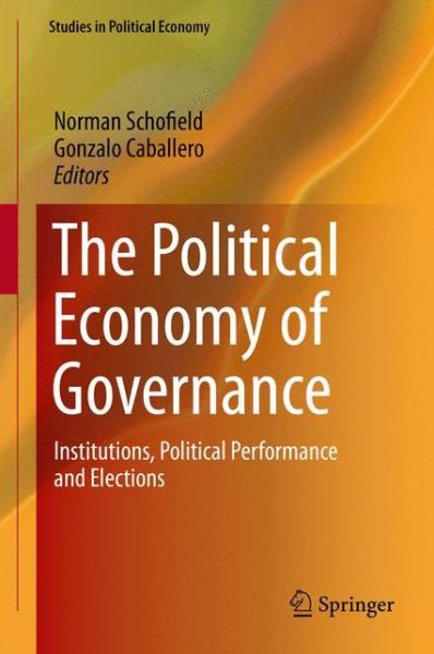 Cover for Norman Schofield · The Political Economy of Governance: Institutions, Political Performance and Elections - Studies in Political Economy (Inbunden Bok) [2015 edition] (2015)