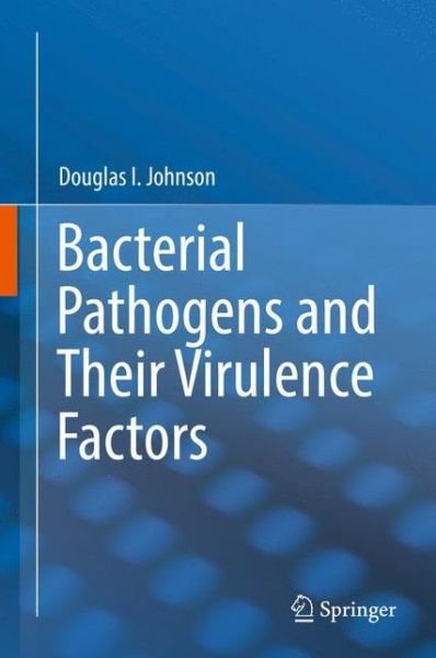Cover for Johnson · Bacterial Pathogens and Their Virulence Factors (Book) [1st ed. 2018 edition] (2017)