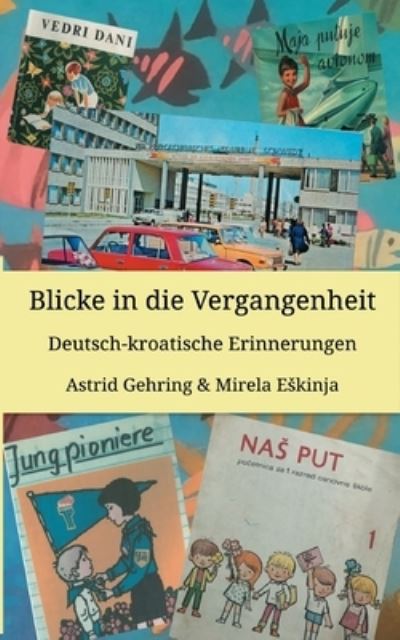 Cover for Astrid Gehring · Blicke in die Vergangenheit (Paperback Book) (2021)