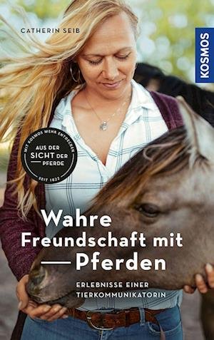Cover for Catherin Seib · Wahre Freundschaft mit Pferden (Bog) (2022)