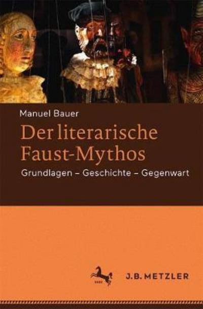 Cover for Bauer · Der literarische Faust Mythos (Book) (2018)