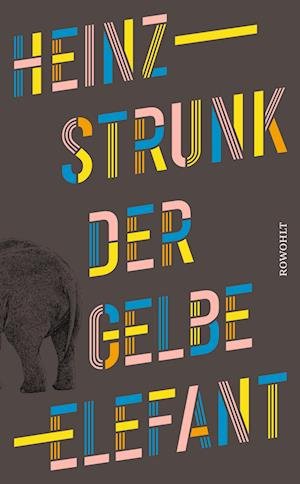 Cover for Heinz Strunk · Der gelbe Elefant (Bok) (2023)