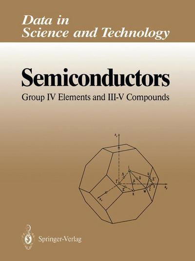 Cover for Otfried Madelung · Semiconductors: Group IV Elements and III-V Compounds - Data in Science and Technology (Pocketbok) [Softcover reprint of the original 1st ed. 1991 edition] (1991)