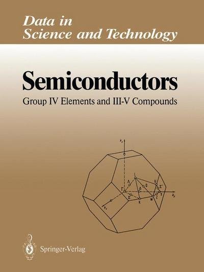 Cover for Otfried Madelung · Semiconductors: Group IV Elements and III-V Compounds - Data in Science and Technology (Paperback Bog) [Softcover reprint of the original 1st ed. 1991 edition] (1991)