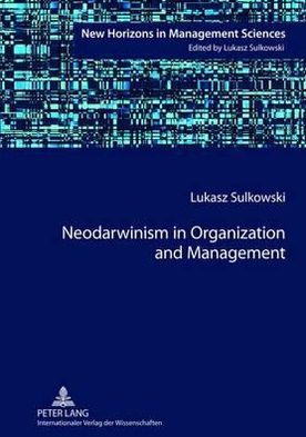 Cover for Lukasz Sulkowski · Neodarwinism in Organization and Management - New Horizons in Management Sciences (Hardcover Book) [New edition] (2012)