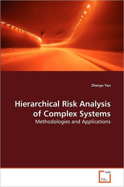 Cover for Zhenyu Yan · Hierarchical Risk Analysis of Complex Systems: Methodologies and Applications (Paperback Book) (2010)