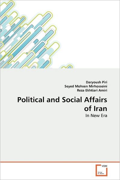 Cover for Reza Ekhtiari Amiri · Political and Social Affairs of Iran: in New Era (Paperback Book) (2011)