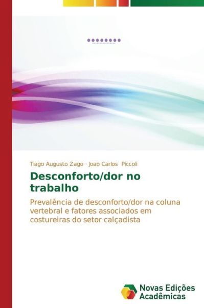 Cover for Joao Carlos Piccoli · Desconforto / Dor No Trabalho: Prevalência De Desconforto / Dor Na Coluna Vertebral E Fatores Associados Em Costureiras Do Setor Calçadista (Paperback Book) [Portuguese edition] (2014)