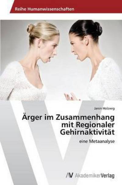 Cover for Holzwig Janin · Arger Im Zusammenhang Mit Regionaler Gehirnaktivitat (Paperback Bog) (2015)