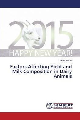 Cover for Never Assan · Factors Affecting Yield and Milk Composition in Dairy Animals (Paperback Book) (2014)