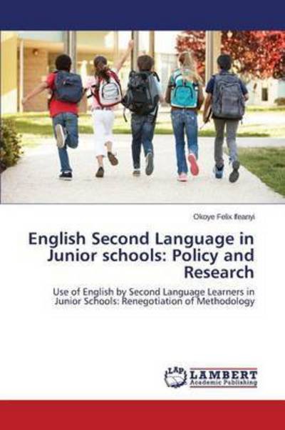 Cover for Ifeanyi Okoye Felix · English Second Language in Junior Schools: Policy and Research (Taschenbuch) (2015)