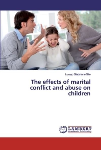 Cover for Luvuyo Gladstone Sifo · The effects of marital conflict and abuse on children (Paperback Bog) (2019)