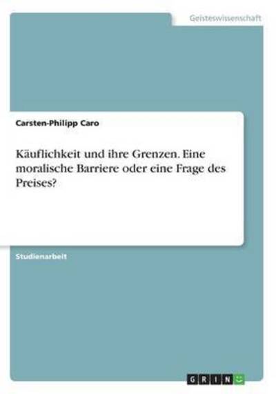 Cover for Caro · Käuflichkeit und ihre Grenzen. Ein (Book) (2017)