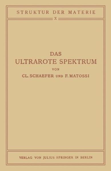 Cover for Na Schaefer · Das Ultrarote Spektrum - Struktur Der Materie in Einzeldarstellungen (Paperback Book) [Softcover Reprint of the Original 1st 1930 edition] (1930)
