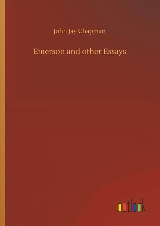 Emerson and other Essays - Chapman - Books -  - 9783734019500 - September 20, 2018