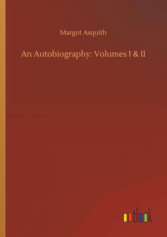 Cover for Margot Asquith · An Autobiography: Volumes I &amp; II (Paperback Book) (2019)