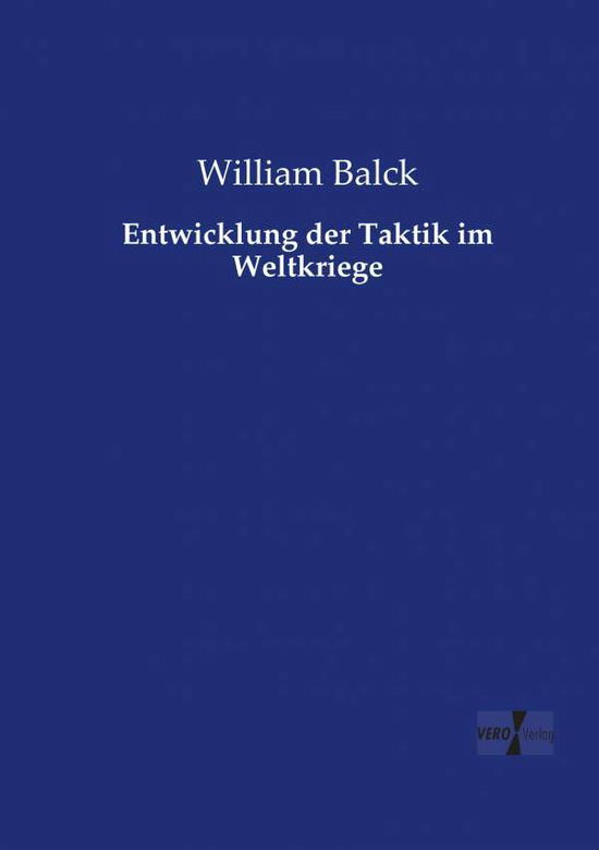 Cover for Balck · Entwicklung der Taktik im Weltkri (Book) (2019)