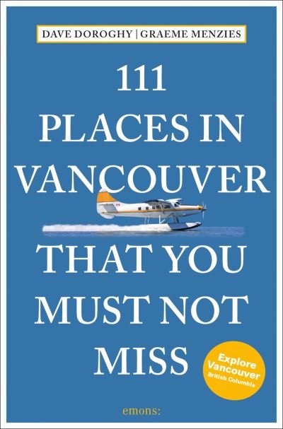 Cover for David Doroghy · 111 Places in Vancouver That You Must Not Miss - 111 Places (Paperback Bog) [2 New edition] (2024)