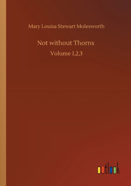 Cover for Mary Louisa Stewart Molesworth · Not without Thorns: Volume 1,2,3 (Paperback Book) (2020)