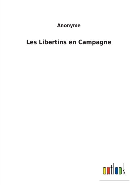 Cover for Anonyme · Les Libertins en Campagne (Paperback Bog) (2022)