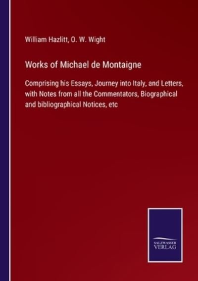 Cover for William Hazlitt · Works of Michael de Montaigne (Paperback Book) (2022)