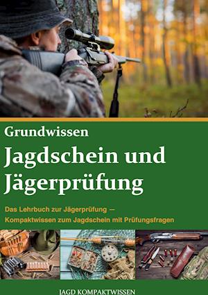 Cover for Jagd Kompaktwissen · Jagdschein und Jägerprüfung Grundwissen (Hardcover Book) (2021)