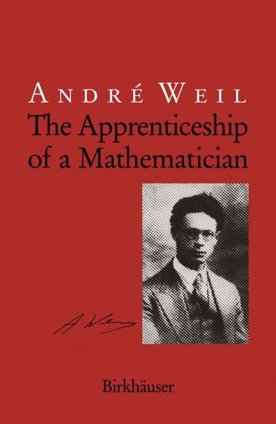 Cover for Andre Weil · The Apprenticeship of a Mathematician (Inbunden Bok) [1992 edition] (1991)