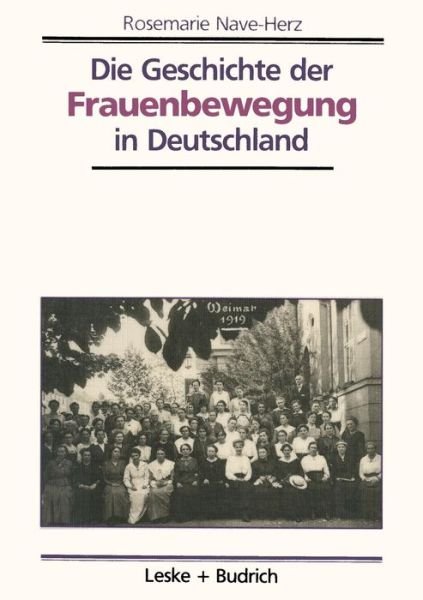 Die Geschichte Der Frauenbewegung in Deutschland - Rosemarie Nave-Herz - Bøger - Vs Verlag Fur Sozialwissenschaften - 9783810012500 - 30 januari 1994