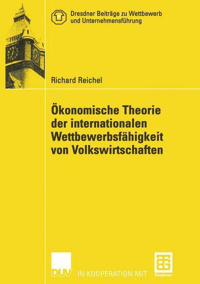 Cover for Richard Reichel · Okonomische Theorie der internationalen Wettbewerbsfahigkeit von Volkswirtschaften - Dresdner Beitrage zu Wettbewerb und Unternehmensfuhrung (Hardcover Book) (2002)