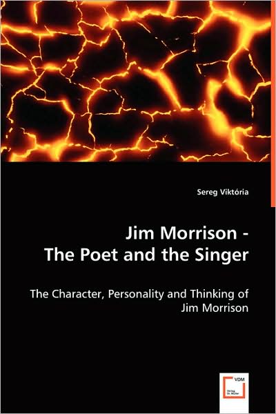 Cover for Sereg Viktória · Jim Morrison - the Poet and the Singer: the Character, Personality and Thinking of Jim Morrison (Paperback Book) (2008)