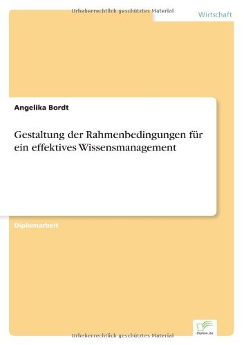 Cover for Angelika Bordt · Gestaltung der Rahmenbedingungen fur ein effektives Wissensmanagement (Paperback Book) [German edition] (2000)