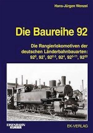 Die Baureihe 92 - Wenzel - Libros -  - 9783844660500 - 